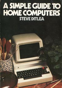 A Simple Guide to Home Computers, by Steve Ditlea (cover)